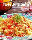 Reis und Risotto. Beste Rezepte