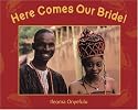 Here Comes Our Bride!: An African Wedding Story