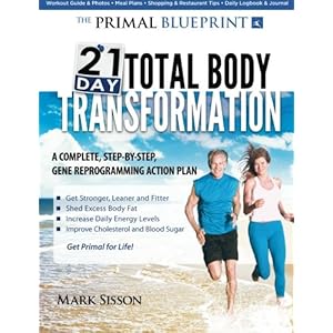The Primal Blueprint 21-Day Total Body Transformation: A step-by-step, gene reprogramming action plan