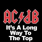 It's A Long Way To The Top (If You Wanna Rock N Roll)