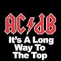 It's A Long Way To The Top (If You Wanna Rock N Roll)