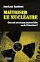 Maitriser le nucl�aire : Que sait-on et que peut-on faire apr�s Fukushima ?