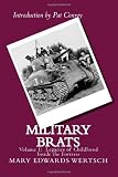 Military Brats: Legacies of Childhood Inside the Fortress