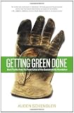 Getting Green Done: Hard Truths from the Front Lines of the Sustainability Revolution
