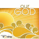 Mission Worship: Our God