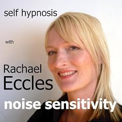 Self Hypnosis Noise Sensitivity Hypnotherapy CD by Rachael Eccles