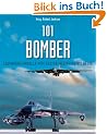101 Bomber: Legend�re Modelle vom 1. Weltkrieg bis heute