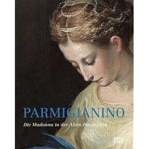 Parmigianino: Die Madonna in der Alten Pinakothek