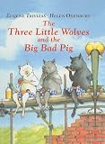 The Three Little Wolves and the Big Bad Pig