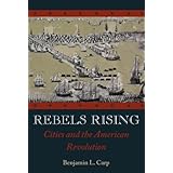 rebels rising cities and the american revolution