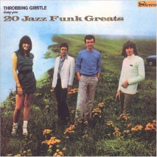 Throbbing Gristle - 20 Jazz Funk Greats - Zortam Music