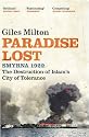 Paradise Lost: Smyrna 1922 - The Destruction of Islam's City of Tolerance