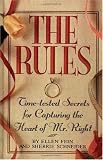The Rules (TM): Time-Tested Secrets for Capturing the Heart of Mr. Right