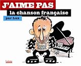 J'aime pas la chanson fran�aise