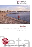 Texian: Tejas, Coahuila, Texas, Texas Revolution, Texian Army, Tejano, Mexican Texas