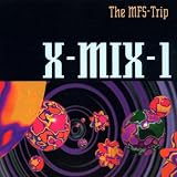X-Mix Vol.1: Mfs Trip