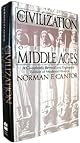 The Civilization of the Middle Ages : A Completely Revised and Expanded Edition of Medieval History, the Life and Death of a Civilization