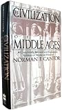 The Civilization of the Middle Ages : A Completely Revised and Expanded Edition of Medieval History, the Life and Death of a Civilization