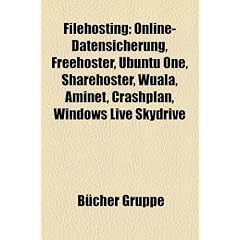 Filehosting: Online-Datensicherung, Freehoster, Ubuntu One, Sharehoster, Wuala, Aminet, Crashplan, Windows Live Skydrive,