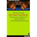 Die L�wen-Geschichte: Hypnotisch-metaphorische Kommunikation und Selbsthypnosetraining