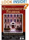 The Superintendent's Fieldbook: A Guide for Leaders of Learning