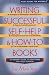 Writing Successful Self-Help and How-To Books (Wiley Books for Writers Series)