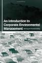 An Introduction to Corporate Environmental Management: Striving for Sustainability