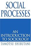 Social Processes: An Introduction to Sociology