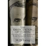 The Emancipation of Tithing: Discovering Your Freedom From Financial Slavery (Volume 1)