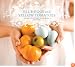 Blue Eggs and Yellow Tomatoes: Recipes from a Modern Kitchen Garden