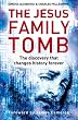 The Jesus Family Tomb: The discovery that changes history forever