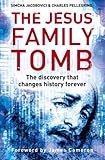 The Jesus family tomb : the discovery that will change history forever