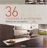 36 cuisines d'architectes : D�tails de conception