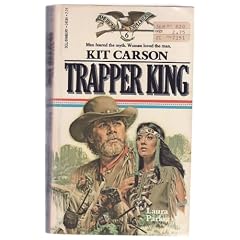 Kit Carson:  Trapper King