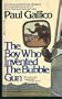 The boy who invented the bubble gun