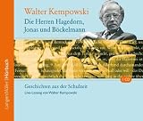 Produkt-Bild: Die Herren Hagedorn, Jonas und B&ouml;ckelmann: Geschichten aus der Schulzeit. Live-Lesung von Walter Kempowski