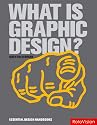 What Is Graphic Design? (Essential Design Handbooks)