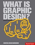 What Is Graphic Design? (Essential Design Handbooks)