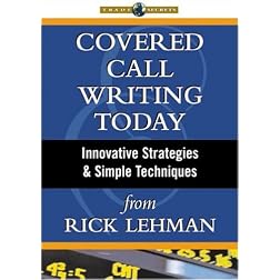 Covered Call Writing Today: Innovative Strategies & Simple Techniques