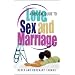 A Biblical Guide to Love, Sex and Marriage