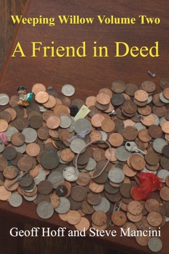 Weeping Willow: Volume Two: A Friend in Deed, by Geoff Hoff, Steve Mancini Weeping Willow: Volume Two: A Friend in Deed, by Geoff Hoff, Steve Mancini