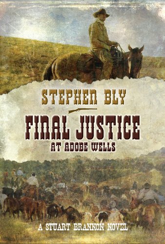 Final Justice at Adobe Wells (Stuart Brannon - Book 4) (The Stuart Brannon Novels)