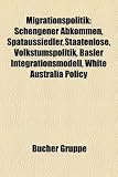 Migrationspolitik: Schengener Abkommen, Sptaussiedler, Staatenlose, Volkstumspolitik, Basler Integrationsmodell, White Australia Policy