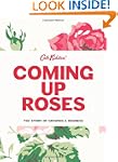 Coming Up Roses: The Story of Growing...