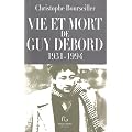 Vie et mort de Guy Debord (1931-1994)