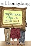 The Mysterious Edge of the Heroic World [MYSTERIOUS EDGE OF HEROIC WORL]