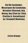 Roi Du Cambodge: Monarques Du Cambodg...
