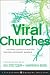 Viral Churches: Helping Church Planters Become Movement Makers (Jossey-Bass Leadership Network Series)