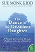 The Dance of the Dissident Daughter: A Woman's Journey from Christian Tradition to the Sacred Feminine (Plus)