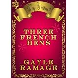 Three French Hens - A Christmas Collection